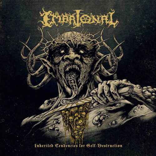 EMBRIONAL - Inherited Tendencies for Self-Destruction CD